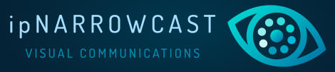 ipNARROWCAST Visual Communications